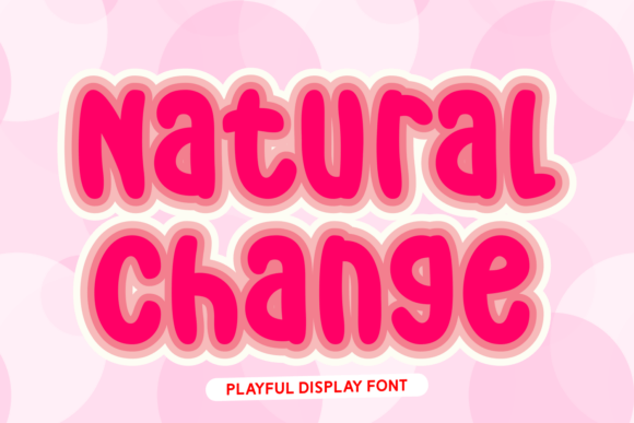Natural Change: The Dynamic Display Font for Modern Campaigns